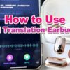How to use ai translation earbuds